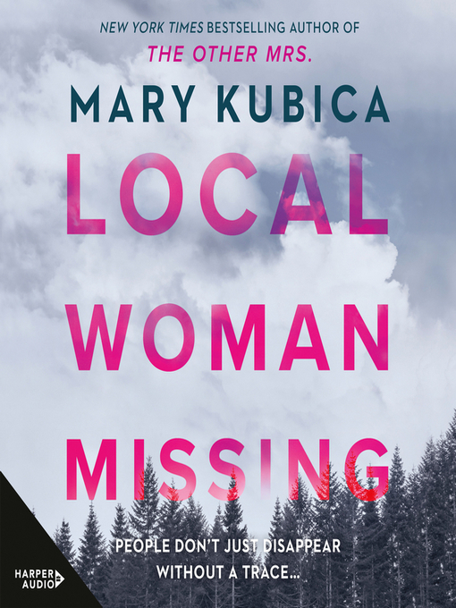 Title details for Local Woman Missing by Mary Kubica - Available